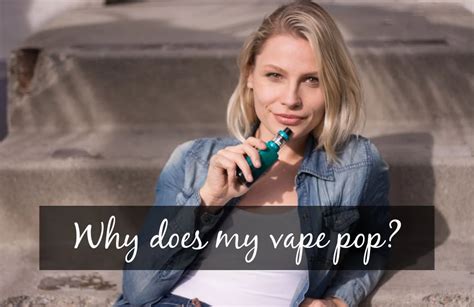 vape is spitting|Why Your Vape Device is Pop Hit Vape & Spitting Back